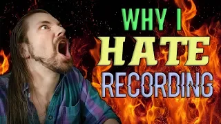 Why I Hate Recording