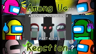 Among Us Reacts to Among Us Animation 2 Part 4 1/2 (Made By Rodamrix)