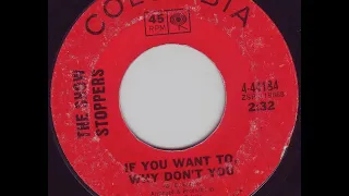 Show Stoppers - If You Want To, Why Don't You