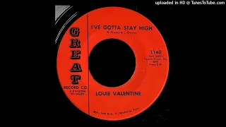 Louie Valentine - I've Gotta Stay High - Great 45