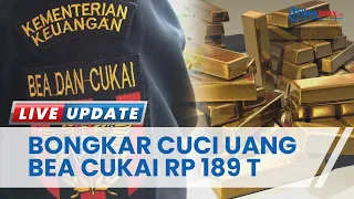 Kemenkeu Ungkap Dugaan Pencucian Uang Impor Emas Batangan Ilegal di Bea Cukai Senilai Rp 189 Triliun