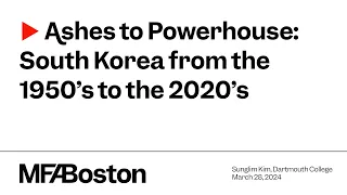 Ashes to Powerhouse: South Korea from the 1950s to the 2020s