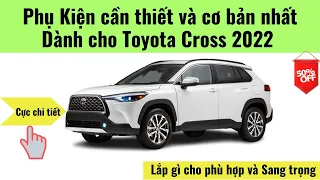 Phụ kiện Toyota Cross 2022|Lắp gì cho phù hợp mà vẫn Sang trọng đẳng cấp|Xe 24h|Toyota Pháp Vân