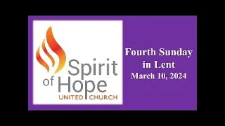 March10 2024 Spirit of Hope United Church