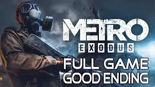 Metro: Exodus - Good Ending Full Walkthrough - No Commentary Longplay