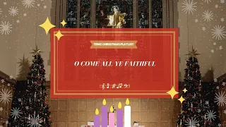 O Come All Ye Faithful- arr. Sir David Willcocks