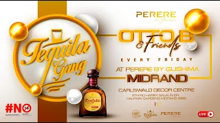 #TequilaGANG_LIVE | #gang_fridays with Costa Deep & Lady Amber #pereremidrand #OttoB&Friends ||