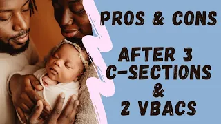 PROS AND CONS| AFTER 3-CSECTION AND 2 VBAC'S