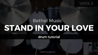 Stand In Your Love - Bethel Music (Drum Tutorial/Play-through)
