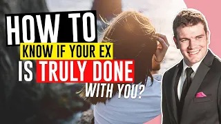 How To Know When Your Ex Is Truly Done With You