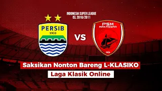 Persib Bandung VS PSM Makassar | Live Streaming L-KLASIKO