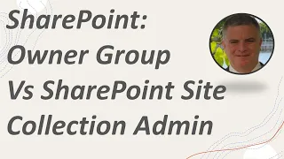 SharePoint Permissions: Owner Group Vs Site Collection Admin
