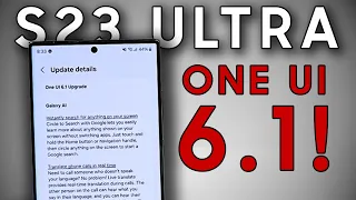 One UI 6.1 is OFFICIAL on Galaxy S23 Ultra!