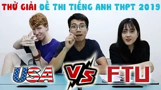 TÂY THỬ GIẢI ĐỀ THI TIẾNG ANH THPT QUỐC GIA 2019 CÙNG SINH VIÊN NGOẠI THƯƠNG