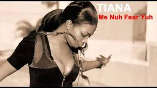 Tiana - Me Nuh Fear Yuh (RAW) Tekk On Riddim D&H Subkonshus 2012