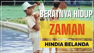 Susahnya Hidup Di Zaman Hindia Belanda