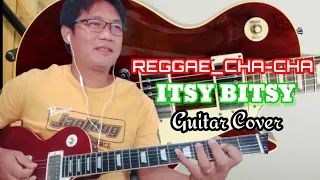 🎸 ITSY BITSY_REGGAE_CHA-CHA_Guitar Instrumental Cover