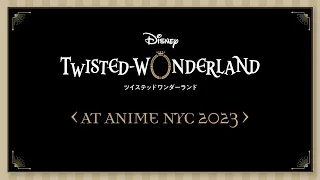 Disney Twisted-Wonderland at Anime NYC 2023