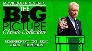 Big Picture Classic - "REMEMBERING THE REAL JACK THOMPSON"