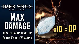 How to MAX YOUR DAMAGE in Dark Souls - Level up the Black Knight Sword/ Greatsword/Halberd/Greataxe