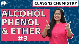 Alcohol Phenol Ethers Class 12  #3 | NCERT Chemistry | CBSE NEET JEE
