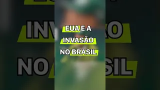 EUA e a "invasão" no Brasil #shorts