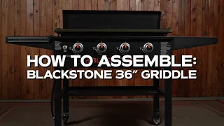 How to Assemble Your Blackstone 36 inch Griddle (model 2177)