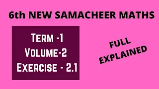 6th NEW SAMACHEER MATHS / Term –1/ Volume –2 / Exercise 2.1 FULL EXPLAINED/TNPSC / TNTET / CTET