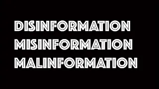 Disinformation, Misinformation, Malinformation