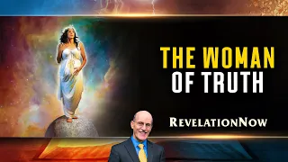 Revelation Now: Episode 16 "The Woman of Truth" with Doug Batchelor