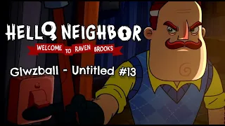 Hello Neighbor: Welcome To Raven Brooks [But Awesome]