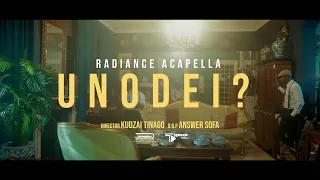 Radiance Acapella- UNODEI? (OFFICIAL VIDEO)