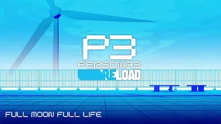 Full Moon Full Life - Persona 3 Reload