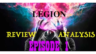 LEGION; Episode 1 Review & Analysis