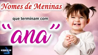 50 Nomes Femininos Terminados Com ``ana´´ - Dicas Para Casais