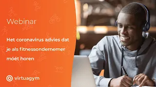 Webinar 7: Het coronavirus advies dat je als fitnessondernemer móét horen | Virtuagym