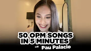 50 OPM Songs in 5 Minutes with Pau Palacio