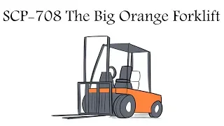 Oversimplified SCP - Chapter 71 "SCP-708 The Big Orange Forklift"