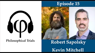 Robert Sapolsky vs Kevin Mitchell: The Biology of Free Will | Philosophical Trials #15