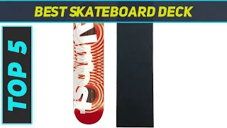 5 Best Skateboard Deck 2023