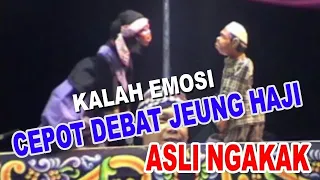 NGAKAK CEPOT PASEA DEBAT JEUNG WA HAJI SAMPE EMOSI TAPI LUCU   Dalang Dadan Sunandar Sunarya