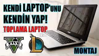 TOPLAMA LAPTOP! MONTAJ VE OYUN TESTİ | GTA5 | LOL | ÖLÜYÜ DİRİLT!