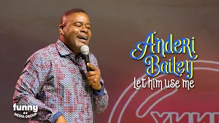 Anderi Bailey - Let Him Use Me: Stand-Up Special from the Comedy Cube