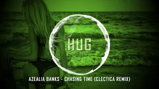 Azealia Banks - Chasing Time (Clectica Remix)