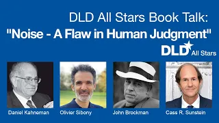 Book Talk: "Noise - A Flaw in Human Judgment" (Kahneman, Sibony, Sunstein, Brockman) | DLD All Stars