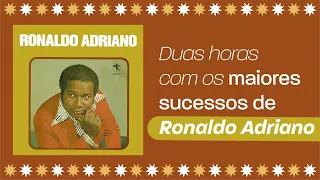 Ronaldo Adriano - Duas Horas de Grandes Sucessos do Brega - Gravações Originais