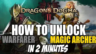 Dragons Dogma 2 | Unlocking Secret Vocations: Warfarer & Magic Archer Guide