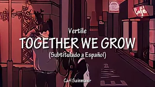 Vertile - Together We Grow (Subtitulado a Español)