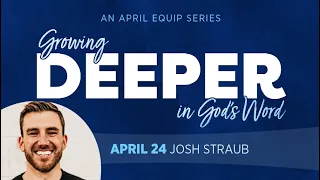 Josh Straub | Growing Deeper in God's Word