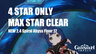 2.4 NEW Spiral Abyss Floor 12 - 4 star Team and Weapons - Full star clear [Genshin Impact]